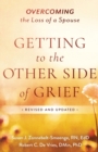 Getting to the Other Side of Grief : Overcoming the Loss of a Spouse - Book