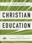 Christian Education – A Guide to the Foundations of Ministry - Book