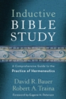 Inductive Bible Study - A Comprehensive Guide to the Practice of Hermeneutics - Book