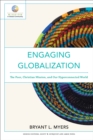Engaging Globalization - The Poor, Christian Mission, and Our Hyperconnected World - Book