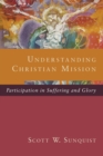 Understanding Christian Mission - Participation in Suffering and Glory - Book