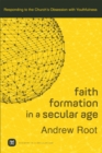 Faith Formation in a Secular Age - Responding to the Church`s Obsession with Youthfulness - Book