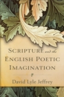 Scripture and the English Poetic Imagination - Book