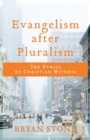 Evangelism after Pluralism - The Ethics of Christian Witness - Book