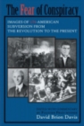 The Fear of Conspiracy : Images of Un-American Subversion from the Revolution to the Present - Book
