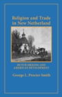 Religion and Trade in New Netherland : Dutch Origins and American Development - Book