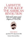 Lafayette in the Age of the American Revolution-Selected Letters and Papers, 1776-1790 : April 10, 1778-March 20, 1780 - Book