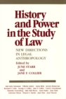 History and Power in the Study of Law : New Directions in Legal Anthropology - Book