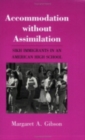 Accommodation without Assimilation : Sikh Immigrants in an American High School - Book