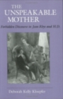 The Unspeakable Mother : Forbidden Discourse in Jean Rhys and H.D. - Book