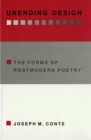 Unending Design : The Forms of Postmodern Poetry - Book
