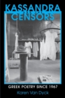 Kassandra and the Censors : Greek Poetry since 1967 - Book