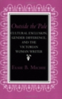 Outside the Pale : Cultural Exclusion, Gender Difference, and the Victorian Woman Writer - Book