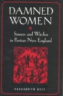 Damned Women : Sinners and Witches in Puritan New England - Book
