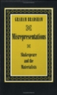 Misrepresentations : Shakespeare and the Materialists - Book
