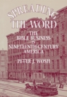 Spreading the Word : The Bible Business in Nineteenth-Century America - Book