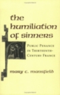 The Humiliation of Sinners : Public Penance in Thirteenth-Century France - Book