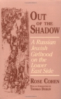 Out of the Shadow : A Russian Jewish Girlhood on the Lower East Side - Book