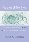 Virgin Martyrs : Legends of Sainthood in Late Medieval England - Book