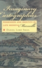Imaginary Cartographies : Possession and Identity in Late Medieval Marseille - Book