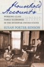 Household Accounts : Working-Class Family Economies in the Interwar United States - Book