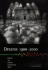 Dreams 1900–2000 : Science, Art, and the Unconscious Mind - Book