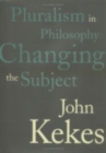 Pluralism in Philosophy : Changing the Subject - Book