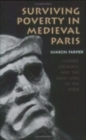 Surviving Poverty in Medieval Paris : Gender, Ideology, and the Daily Lives of the Poor - Book