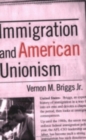 Immigration and American Unionism - Book