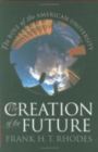The Creation of the Future : The Role of the American University - Book