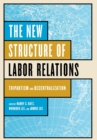 The New Structure of Labor Relations : Tripartism and Decentralization - Book