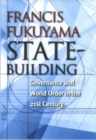 State-Building : Governance and World Order in the 21st Century - Book