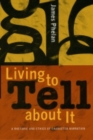 Living to Tell about It : A Rhetoric and Ethics of Character Narration - Book