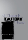 All Theater Is Revolutionary Theater - Book
