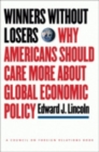 Winners without Losers : Why Americans Should Care More about Global Economic Policy - Book