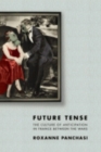 Future Tense : The Culture of Anticipation in France Between the Wars - Book