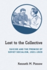 Lost to the Collective : Suicide and the Promise of Soviet Socialism, 1921–1929 - Book