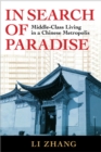 In Search of Paradise : Middle-Class Living in a Chinese Metropolis - Book