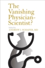 The Vanishing Physician-Scientist? - Book