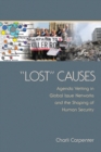 "Lost" Causes : Agenda Vetting in Global Issue Networks and the Shaping of Human Security - Book