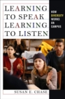 Learning to Speak, Learning to Listen : How Diversity Works on Campus - Book