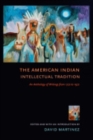 The American Indian Intellectual Tradition : An Anthology of Writings from 1772 to 1972 - Book