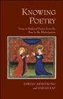 Knowing Poetry : Verse in Medieval France from the "Rose" to the "Rhetoriqueurs" - Book