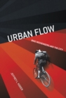 Urban Flow : Bike Messengers and the City - Book