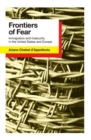 Frontiers of Fear : Immigration and Insecurity in the United States - Book