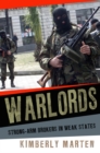 Warlords : Strong-arm Brokers in Weak States - Book