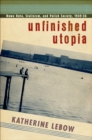Unfinished Utopia : Nowa Huta, Stalinism, and Polish Society, 1949–56 - Book