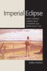 Imperial Eclipse : Japan's Strategic Thinking about Continental Asia before August 1945 - Book