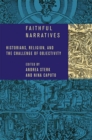 Faithful Narratives : Historians, Religion, and the Challenge of Objectivity - Book
