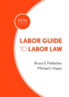 Labor Guide to Labor Law - Book